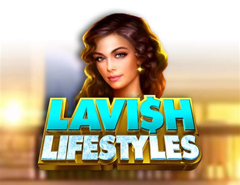 Lavish Lifestyles Slot - Play Online
